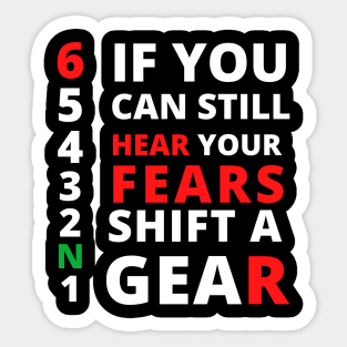 IF you can still hear your fears shift a gear,motorcycle bikers 1N23456 Sticker